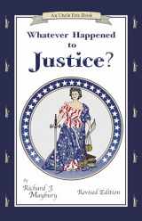 9780942617467-0942617460-Whatever Happened to Justice? (An Uncle Eric Book)