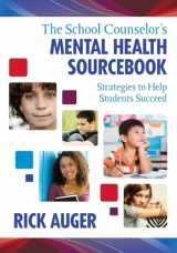 9781412972734-1412972736-The School Counselor′s Mental Health Sourcebook: Strategies to Help Students Succeed