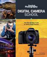 9781780978819-1780978812-Digital Camera School: The Step-by-Step Guide to Taking Great Pictures (Practical Photography)