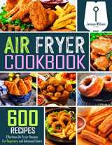 9781674844466-1674844468-Air Fryer Cookbook: 600 Effortless Air Fryer Recipes for Beginners and Advanced Users