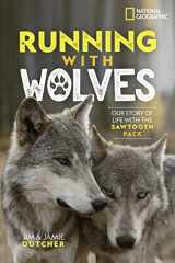 9781426333583-1426333587-Running with Wolves: Our Story of Life with the Sawtooth Pack