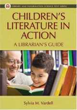 9781591585572-1591585570-Children's Literature in Action: A Librarian's Guide (Library and Information Science Text)