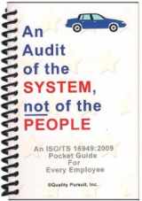 9780966869910-0966869915-"An Audit of the System, not of the People / An ISO/TS 16949:2009 Pocket Guide for Every Employee"