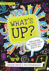 9781939946720-1939946727-What's Up: Discovering the Gospel, Jesus, and Who You Really Are (Student Guide)