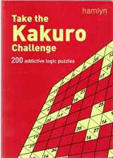 9780600615736-0600615731-Take the Kakuro Challenge: 200 Addictive Logic Puzzles