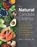 9781641526609-1641526602-The Natural Candida Cleanse: A Healthy Treatment Guide to Improve Your Microbiome in Two Weeks