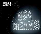 9780934324373-0934324379-Doug Aitken: 99 Cent Dreams