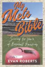 9781637273357-1637273355-My Mets Bible: Scoring 30 Years of Baseball Fandom