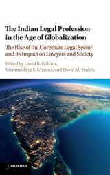 9781107151840-1107151848-The Indian Legal Profession in the Age of Globalization: The Rise of the Corporate Legal Sector and its Impact on Lawyers and Society