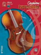 9780757920684-0757920683-Orchestra Expressions: Cello, Book 2, Student Edition (Expressions Music Curriculum)