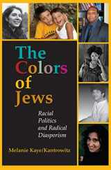 9780253349026-0253349028-The Colors of Jews: Racial Politics and Radical Diasporism