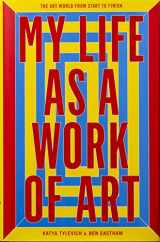 9781780678689-1780678681-My Life as a Work of Art: The Art World from Start to Finish