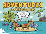 9781250839411-1250839416-Adventures in Cartooning: Create a World (Adventures in Cartooning, 3)