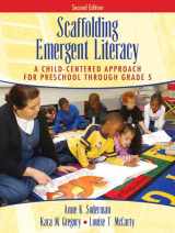 9780205386437-0205386431-Scaffolding Emergent Literacy: A Child-Centered Approach for Preschool Through Grade 5 (2nd Edition)