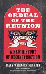 9781469617572-1469617579-The Ordeal of the Reunion: A New History of Reconstruction (The Littlefield History of the Civil War Era)