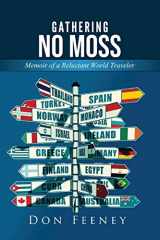 9781638719656-1638719659-Gathering No Moss: Memoir of a Reluctant World Traveler