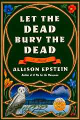 9780385549097-0385549091-Let the Dead Bury the Dead: A Novel