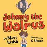 9781956007046-1956007040-Johnny the Walrus
