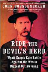 9781335150004-1335150005-Ride the Devil's Herd: Wyatt Earp's Epic Battle Against the West's Biggest Outlaw Gang