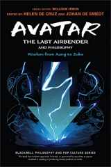 9781119809807-1119809800-Avatar: The Last Airbender and Philosophy: Wisdom from Aang to Zuko (The Blackwell Philosophy and Pop Culture Series)