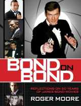 9780762782819-0762782811-Bond On Bond: Reflections On 50 Years Of James Bond Movies