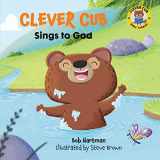 9780830781546-0830781544-Clever Cub Sings to God (Clever Cub Bible Stories) (Volume 2)