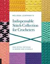 9781589239296-1589239296-Melissa Leapman's Indispensable Stitch Collection for Crocheters: 200 Stitch Patterns in Words and Symbols