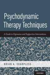 9780190676278-0190676272-Psychodynamic Therapy Techniques: A Guide to Expressive and Supportive Interventions