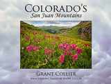 9780976921851-0976921855-Colorado's San Juan Mountains (featuring nature & landscape photography of the wildflowers, aspen trees, waterfalls, rivers, and lakes, with historic images by pioneer photographer Joseph Collier)