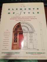 9780671739812-0671739816-THE ELEMENTS OF STYLE: A Practical Encyclopedia Of Interior Architectural Details From 1485 To the Present