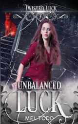 9781950287260-1950287262-Unbalanced Luck (Twisted Luck)