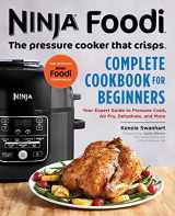 9781641522748-1641522747-The Official Ninja Foodi: The Pressure Cooker that Crisps: Complete Cookbook for Beginners: Your Expert Guide to Pressure Cook, Air Fry, Dehydrate, and More (Ninja Cookbooks)