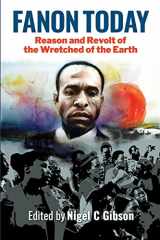 9781990263019-1990263011-Fanon Today: Reason and Revolt of the Wretched of the Earth