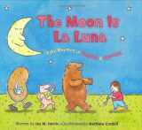9780618646456-0618646450-The Moon is La Luna: Silly Rhymes in English and Spanish