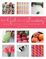 9781584797364-1584797363-The Gentle Art of Domesticity: Stitching, Baking, Nature, Art & the Comforts of Home