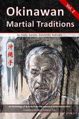 9781893765412-1893765415-Okinawan Martial Traditions Vol. 2: Te, Tode, Karate, Karatedo, Kobudo