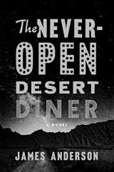 9781101906521-1101906529-The Never-Open Desert Diner: A Novel