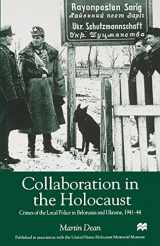 9781403963710-1403963711-Collaboration in the Holocaust: Crimes of the Local Police in Belorussia and Ukraine, 1941-44
