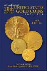 9781933990149-1933990147-A Handbook of 20th Century U.S. Gold Coins: 1907-1933