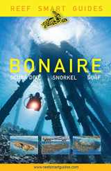 9781633539808-1633539806-Reef Smart Guides Bonaire: Scuba Dive. Snorkel. Surf. (Best Netherlands' Bonaire Diving Spots, Scuba Diving Travel Guide)