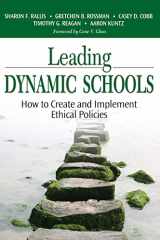 9781412915564-1412915562-Leading Dynamic Schools: How to Create and Implement Ethical Policies