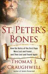 9780307985095-0307985091-St. Peter's Bones: How the Relics of the First Pope Were Lost and Found . . . and Then Lost and Found Again