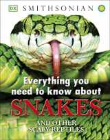 9781465402462-1465402462-Everything You Need to Know About Snakes