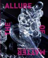 9780935573602-0935573607-The Allure of Matter: Material Art from China