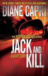 9781940768298-1940768292-Jack and Kill (The Hunt for Jack Reacher Series)