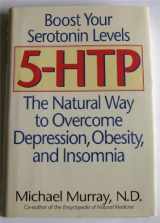9780553107845-0553107844-5-HTP: The Natural Way to Boost Serotonin and Overcome Depression, Obesity, and Insomnia