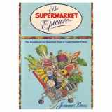 9780688080495-0688080499-The Supermarket Epicure: The Cookbook For Gourmet Food At Supermarket Prices