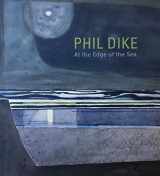 9780940872431-0940872439-Phil Dike: At the Edge of the Sea