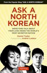 9780804855341-080485534X-Ask A North Korean: Defectors Talk About Their Lives Inside the World's Most Secretive Nation