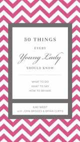 9781401600648-1401600646-50 Things Every Young Lady Should Know: What to Do, What to Say, and How to Behave (The GentleManners Series)